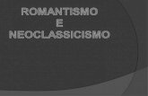 Romantismo e neoclassicismo