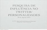 Pesquisa de influência e popularidade no Twitter - João Pessoa 2013