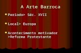 A Arte Barroca - Europeia e Brasileira