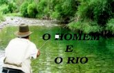 O Homem E O Rio
