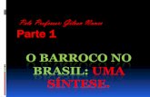 O Barroco no Brasil,  Parte 1