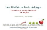 Uma História na Ponta da Língua - duas escolas, duas professoras... um Projeto.