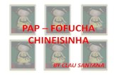 PAP - Fofucha Chineisinha