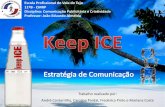 Estratégia de comunicação Keep Ice