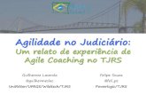 (AgileBrazil2014) Agilidade no Judiciário: um relato de experiência de Agile Coaching no TJRS