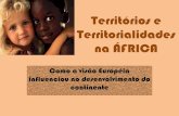 Territórios e Territorialidades na África