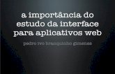Palestra A importância do estudo de interface para aplicativos web - Por Pedro Ivo Branquinho Gimenes - V FGSL e I SGSL