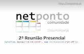 2ª Reunião - Apresentação da Comunidade NetPonto
