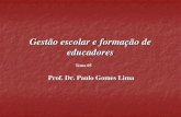5.Gestão escolar e formação de educadores - Prof. Dr. Paulo Gomes Lima