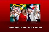 Candidata de Lula é Dilma