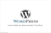 WordPress como aliado do desenvolvedor front-end