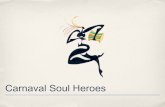 Carnaval Soul Heroes