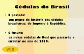 VEJA MAIS EM  – História das nossas notas (dinheiro brasileiro) e as novas e ecológicas notas do Real (