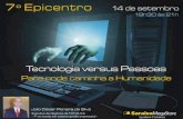 7º Epicentro 2010 com Júlio César - Tecnologia X Pessoas - Para onde caminha a Humanidade