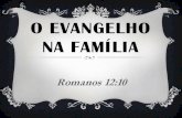 O EVANGELHO NA FAMILIA
