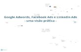 Google adwords, Facebok Ads e Linkedin Ads - uma visão prática