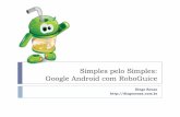 Simples pelo simples   google android com robo guice