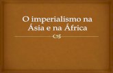 O imperialismo na Ásia e na África
