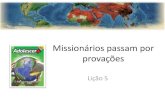 Missionários passam por provações, lição 5, Adolescer +