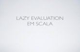 Lazy Evaluation em Scala