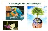 A biologia da conservação