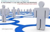 Seminário - Psicologia Social e Comunicação - A Internet e as relações humanas