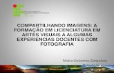 Compartilhando Imagens: A formação em Licenciatura em Artes Visuais e algumas experiencias com fotografia.