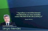 Reconhecimento manifestado ao trabalho como PROMOTOR DE JUSTIÇA de Sérgio Mendes