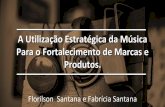 Florilson santana - A utilização estratégica da música para o fortalecimento de marcas e produtos - ALARP 2014