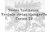 Povos indígenas - Projeto Artes/Geografia Turma 73 (2011) EB Maria Conceição Nunes