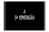 A 5ª Dimensão (by Lupy)