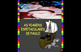 AS ESPETACULARES VIAGENS DE PAULO