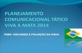 Planejamento comunicacional tático 'Viva a Mata 2014'