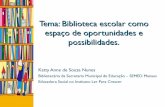 BIBLIOTECA ESCOLAR COMO ESPAÇO DE OPORTUNIDADES E POSSIBILIDADE, de Katty Anne de Souza Nunes