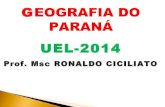 UEL  2014  Geografia do  Paraná prof. ciciliato