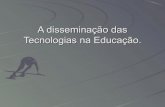 A disseminação das Tecnologias na Educação po Marcelo Rodrigues da Cunha