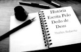 Thalles Roberto - História Escrita pelo Dedo de Deus