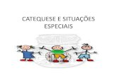 Seminario Nacional de Iniciação à Vida Crista - CATEQUESE E SITUAÇÕES ESPECIAIS