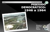 Período democrático 1946 a 1964 - História do Brasil