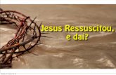 Jesus Ressuscitou, e daí?: Sábado depois da morte
