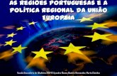 As Regiões Portuguesas e a Política Regional da UE