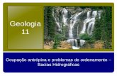 Geologia 11   ocupação antrópica e problemas de ordenamento - bacias hidrográficas