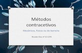 Métodos contracetivos mecânicos, fisícos ou de barreira