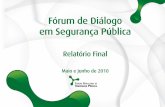 Seminário diálogos em segurança pública   31-08-2010 - apresentação fórum de diálogo em segurança pública relatório final
