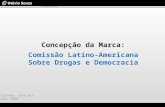 Concepção de Marca: Comissão Latino-Americana Sobre Drogas e Democracia