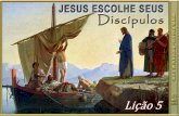 LIÇÃO 05 - JESUS ESCOLHE SEUS DISCÍPULOS