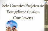 Evangelismo - 7 Projetos Impactantes para jovens