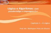 Lógica e Algoritmos (pseudocódigo e C++) A lógica