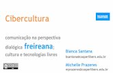 Cibercultura: comunicação na perspectiva dialógica freireana, cultura e tecnologias livres, hackerismo e diy