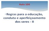 Aula 104   regras para educação e aperfeiçoamento dos seres ii - escola de aprendizes do evangelho